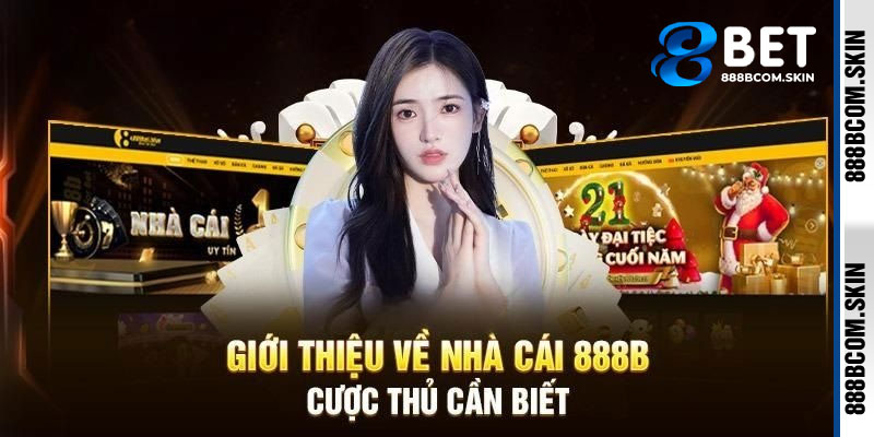 Giới Thiệu 888B: Tổng Quan Về Nền Tảng