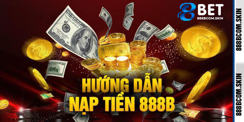 Hướng dẫn nạp tiền 888B