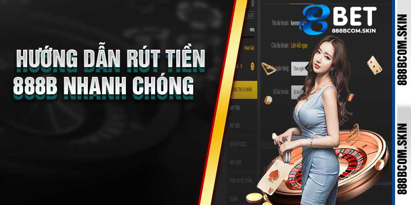 Hướng dẫn rút tiền 888B